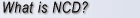 What is NCD